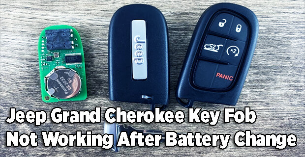 Jeep Grand Cherokee Key Fob Not Working After Battery Change